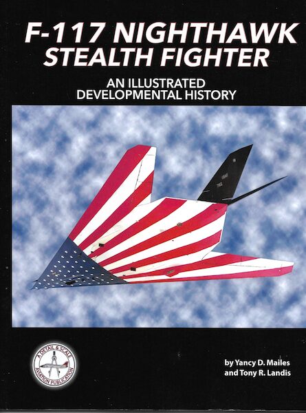 F-117 Nighthawk Stealth Fighter. An Illustrated Development History  9798371098658
