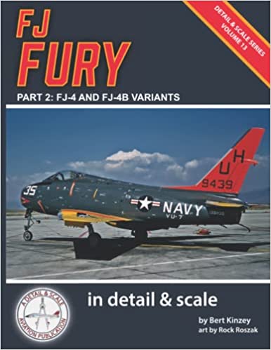 FJ Fury Part Two. FJ-4 and FJ-4B Variants  9798769641244