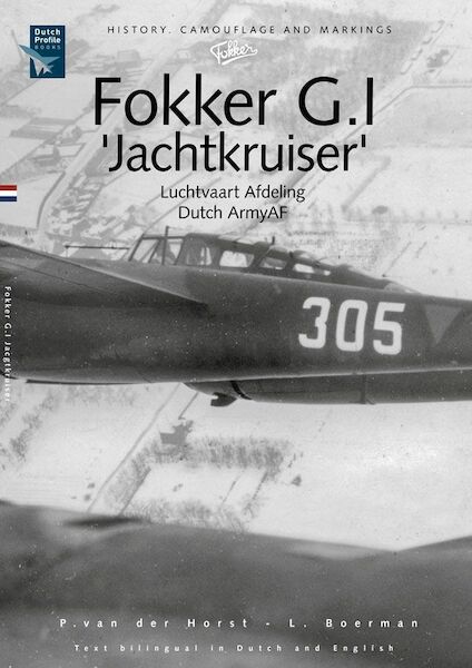 Fokker G1 Jachtkruiser (Luchtvaart Afdeling LVA, Royal Dutch Army air component) History, camouflage and markings (RESTOCK!) 9789081720724