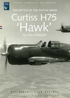 Curtiss H75 Hawk ML-KNIL/ RNEIAF. The Battle of the Dutch East Indies  9789081720762