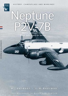 Lockheed P2V-7B Neptune in Marine Luchtvaartdienst Service, History, camouflage and markings (REPRINT) 9789081720779