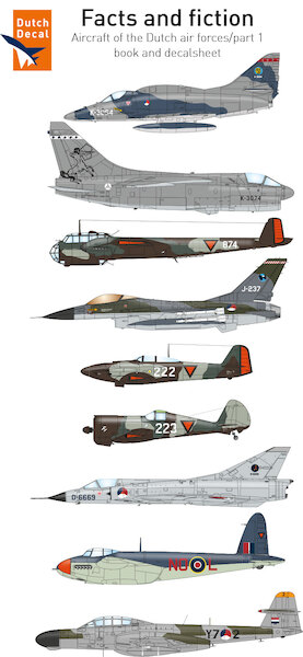 Facts and fiction; Aircraft of the Dutch Air Forces Part 1 9789490020..