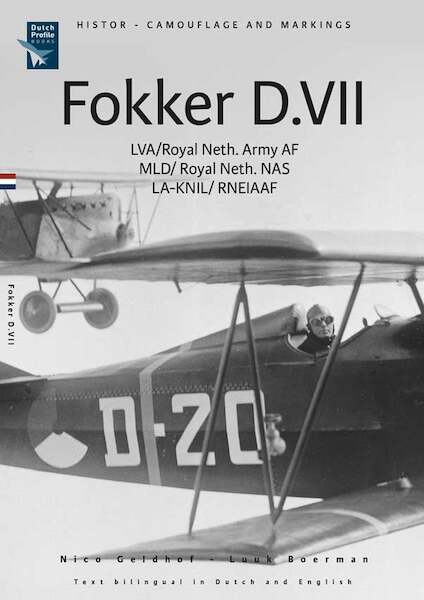 De Fokker D.VII in dienst bij de LA, MLD en het LA-KNIL/in Servive with LA, MLD en het LA-KNIL  9789490092443