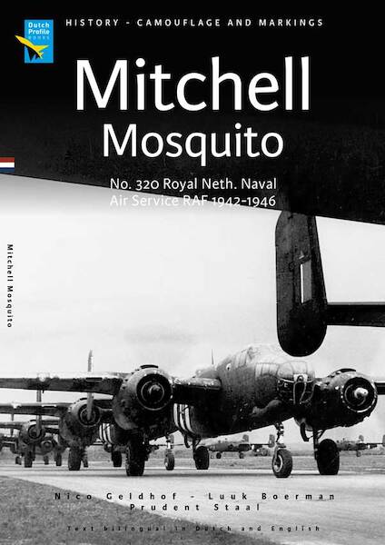 Mitchell & Mosquito No 320 Royal Netherlands Naval Air service, RAF 1942-1946 (Expected 2023) 9789490092...