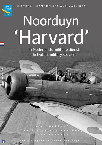 Noorduyn Harvard in Nederlands Miltaire dienst / In Dutch military service (Expected early 2025) 9789490092...
