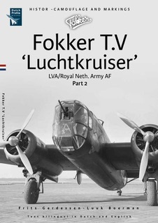 Fokker T.V 'Luchtkruiser': History, Camouflage and Markings part 2 9789490092153