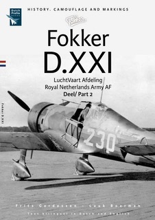 Fokker D21 History, Camouflage and Markings  Deel 2 / Part 2 (Reprint)  9789490092306