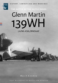 The Battle of the Dutch Indies, Glenn Martin 139WH LA/ML-KNIL, RNEIAAF 9789490092313