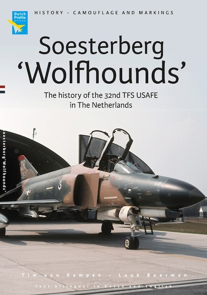 Soesterberg "Wolfhounds", the history of the 32nd TFS USAFE  in The Netherlands (RESTOCK)  9789490092467