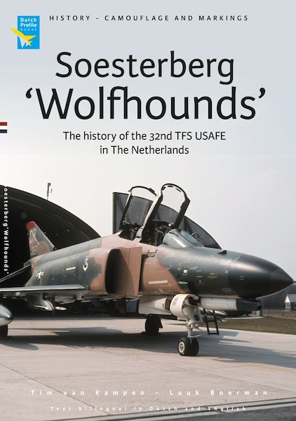Soesterberg "Wolfhounds", the history of the 32nd TFS USAFE in The Netherlands (RESTOCK) 9789490092467