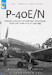 Curtiss P40E/N Warhawk. ML-KNIL part 1 1942-1945 (REPRINT) p40