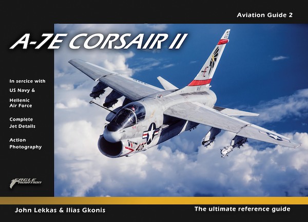 A-7E Corsair II - The Ultimate Reference Guide 978-618-85165-7-1