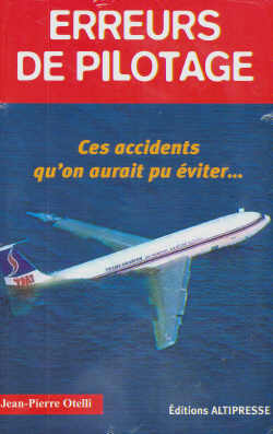Erreurs de Pilotage, ces accidents qu`on aurait pu eviter 2911218247