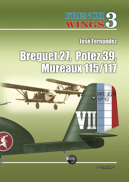 French Wings 3, Breguet 27, Potez 39, Mureaux 115/117 9788361421771