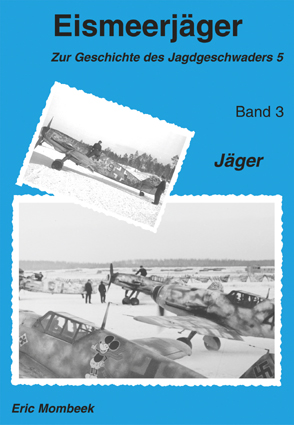 Eismeerjager, zur geschichte des Jagdgeschwaders 5 band 3 : Jger  9782930546025