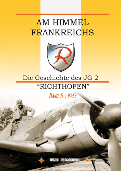 Am Himmel Frankreichs' Die Geschichte des JG 2 "Richthofen" Band 5: 1943  9782930546179.