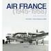 Air France (1945-1958): L'Âge d'or des hélices 