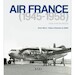 Air France (1945-1958): L'Âge d'or des hélices