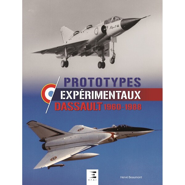 Prototypes Expérimentaux Dassault 1960-1988  9791028302955
