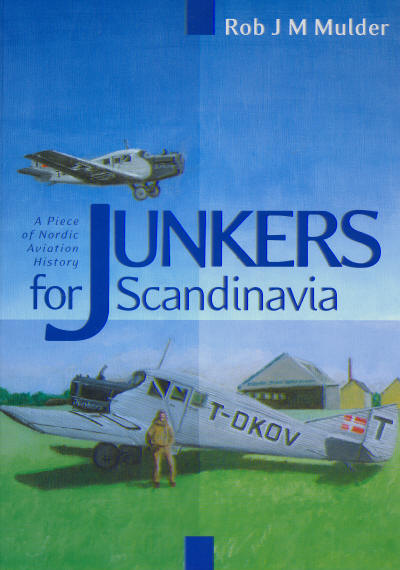 Junkers for Scandinavia, a Piece of Nordic Aviation History (SPECIAL OFFER - WAS EURO 44,95) 8299737019