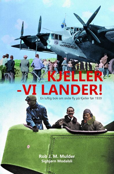 Kjeller - VI Lander!, en luftig bok om Sivilre fly par Kjeller for 1939 (SPECIAL- OFFER WAS EURO 32,95) 9788293450023