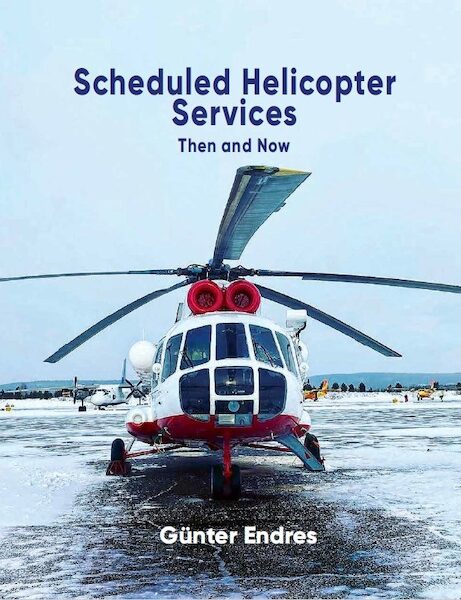 Scheduled Helicopter Services – Then and Now  9788293450238