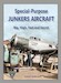 Special Purpose Junkers Aircraft- Big, High, Fast and secret