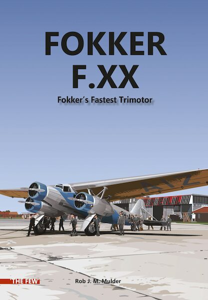 Fokker F.XX – Fokker’s Fastest Trimotor 9788293450351