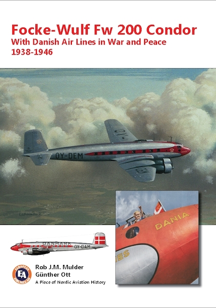 Focke-Wulf Fw 200 Condor With Danish Air Lines In War And Peace, 1938 - 1946 (REPRINT) 9788299737173