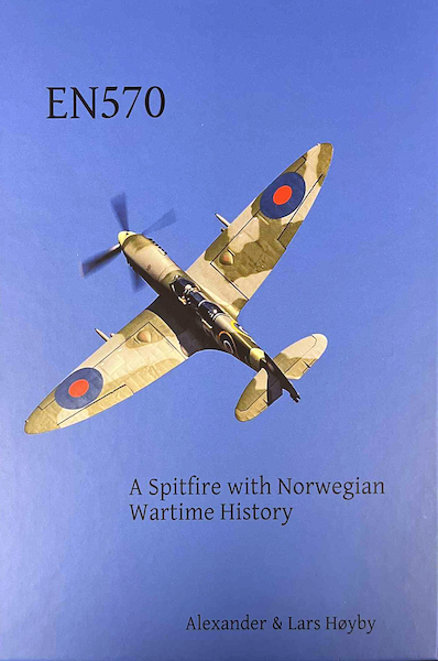 EN570 – A Spitfire with Norwegian Wartime History  EN570