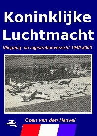 Koninklijke Luchtmacht Vliegtuig en registratieoverzicht 1945-2005  9071553140