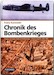 Chronik des Bombenkrieges - Europas und Japans Städte im Bombenhagel 1939-1945 