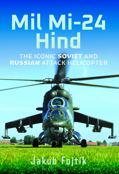 Mil Mi-24 Hind, The iconinc Soviet and Russian Attack Helicopter  9781036190996