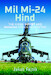Mil Mi-24 Hind, The iconinc Soviet and Russian Attack Helicopter
