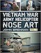 Vietnam War Army Helicopter Nose Art Volume 2 