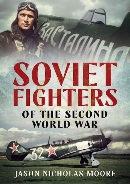 Soviet Fighters of the Second World War 9781781558256