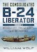 The Consolidated B-24 Liberator Volume 1, Reuben Fleet, the factories and the Product (Back in stock) 