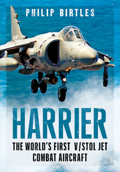 Harrier: The World's First V/STOL Jet Combat Aircraft 9781781559123