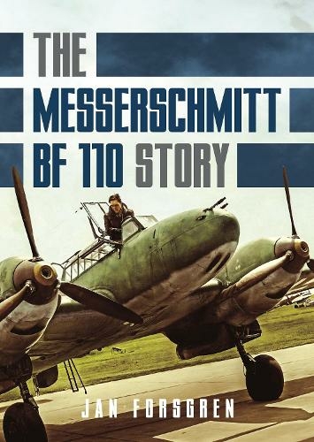 The Messerschmitt Bf 110 Story 9781781559161