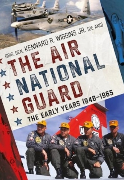The Air National Guard. The Early Years 1946-1965  9781781559321