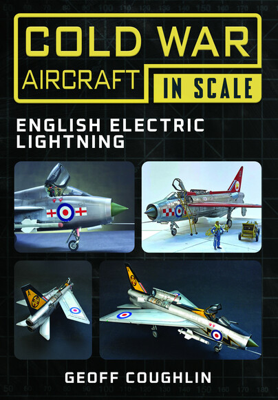 Cold War Aircraft in Scale:  English Electric Lightning  9781781559376