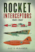 Rocket Interceptors 1941–1947 