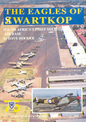 The Eagles of Zwartkop South Africa`s First Military Air Base 0958388032