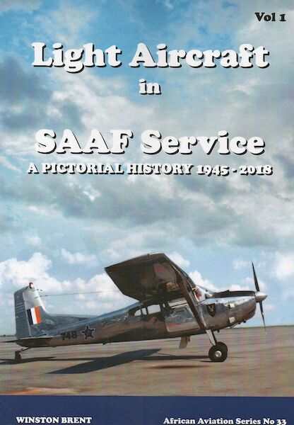 Light Aircraft in SAAF Service, a Pictorial history 1945-2018 Volume 1  9780639902920