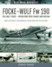 Focke Wulf Fw190: The Early Years - Operations Over France and Britain 