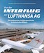 Von der Interflug zur Lufthansa AG: Die ostdeutsche Luftfahrtgeschichte in historischen Bildern 