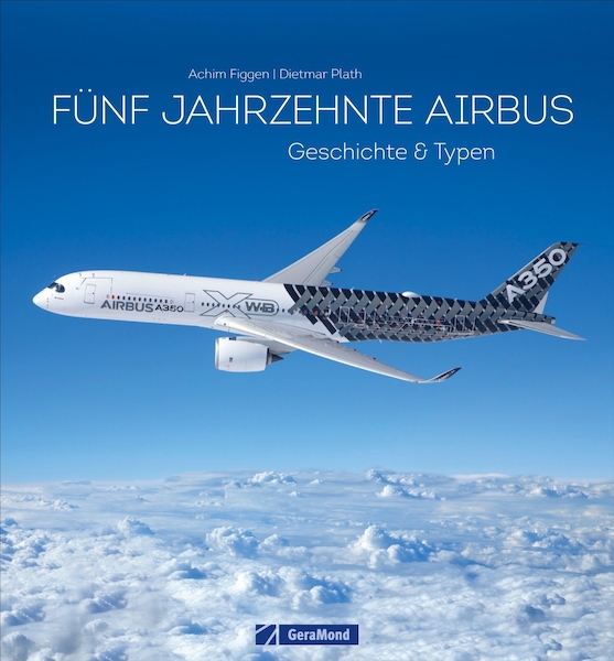 Fünf Jahrzehnte Airbus, Geschichten und Typen 9783964530561