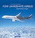 Fünf Jahrzehnte Airbus, Geschichten und Typen