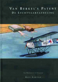 Van Berkel's Patent, de luchtvaartafdeling, van weegschaal tot vliegtuig 9789080498171