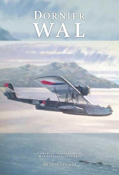 Dornier Wal, Vliegboot in dienst van de Marine Luchtvaart Dienst  9789081893602
